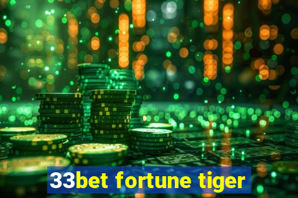 33bet fortune tiger